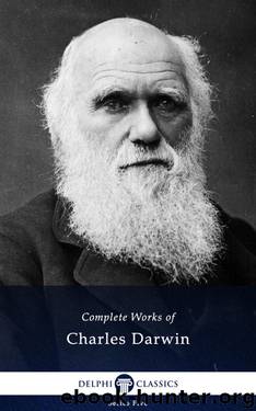 Delphi Complete Works of Charles Darwin (Illustrated) (Series Five Book 22) by Charles Darwin
