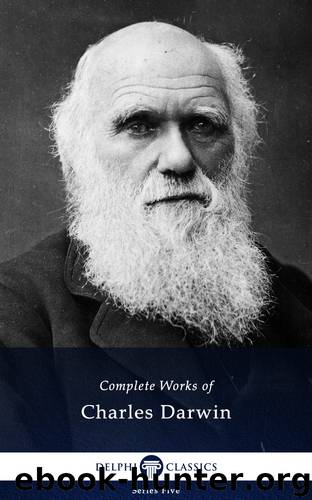 Delphi Complete Works of Charles Darwin by Charles Darwin