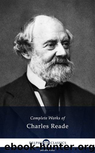 Delphi Complete Works of Charles Reade by Charles Reade