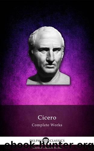 Delphi Complete Works of Cicero by Cicero