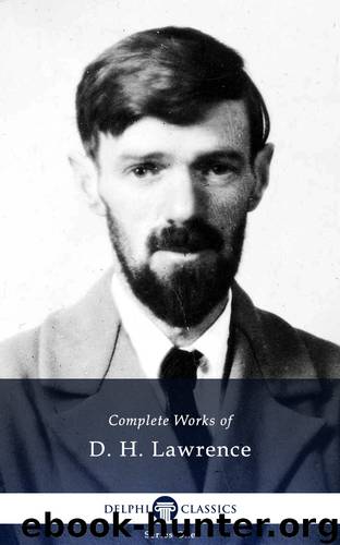 Delphi Complete Works of D.H. Lawrence (Illustrated) by D. H. Lawrence