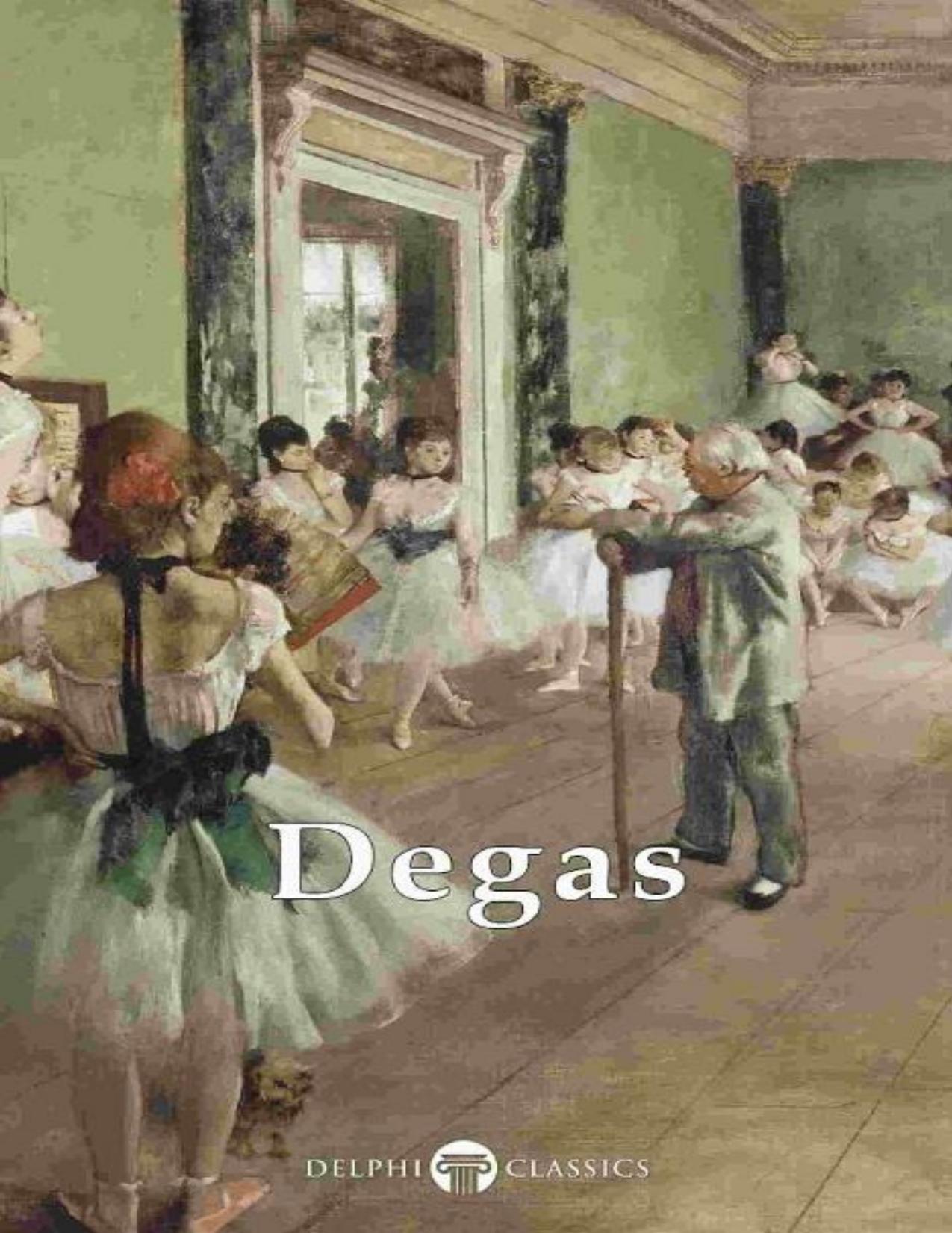Delphi Complete Works of Edgar Degas \(Illustrated\) - PDFDrive.com by Edgar Degas & Peter Russell