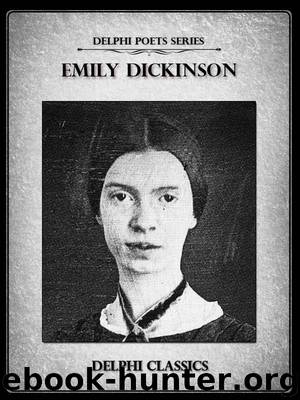 Delphi Complete Works of Emily Dickinson (Illustrated) (Delphi Poets Series) by Dickinson Emily
