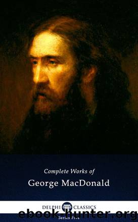 Delphi Complete Works of George MacDonald (Illustrated) (Series Five Book 14) by George MacDonald