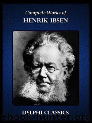 Delphi Complete Works of Henrik Ibsen (Illustrated) by Ibsen Henrik