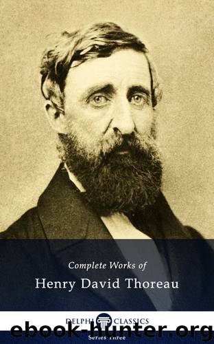Delphi Complete Works of Henry David Thoreau by Henry David Thoreau