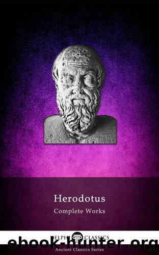 Delphi Complete Works of Herodotus (Illustrated) by Herodotus
