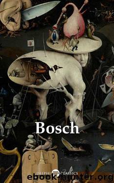 Delphi Complete Works of Hieronymus Bosch (Illustrated) (Delphi Masters of Art Book 40) by Hieronymus Bosch & Peter Russell