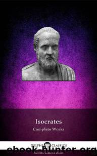 Delphi Complete Works of Isocrates (Illustrated) by Isocrates