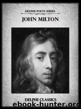 Delphi Complete Works of John Milton (Illustrated) (Delphi Poets Series) by John Milton