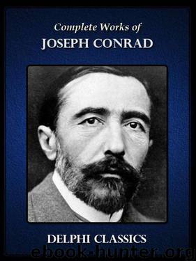 Delphi Complete Works of Joseph Conrad (Illustrated) by Joseph Conrad