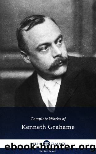 Delphi Complete Works of Kenneth Grahame (Illustrated) by Kenneth Grahame