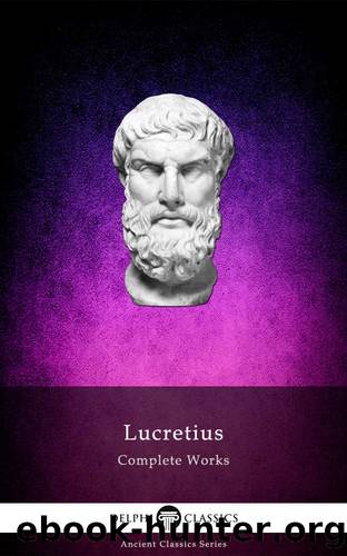 Delphi Complete Works of Lucretius by Titus Lucretius Carus
