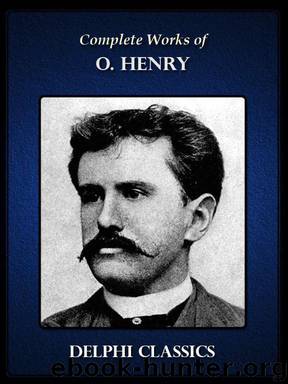 Delphi Complete Works of O. Henry by O. Henry