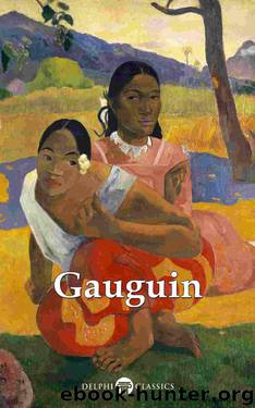 Delphi Complete Works of Paul Gauguin (Illustrated) (Delphi Masters of Art Book 32) by Paul Gauguin & Peter Russell