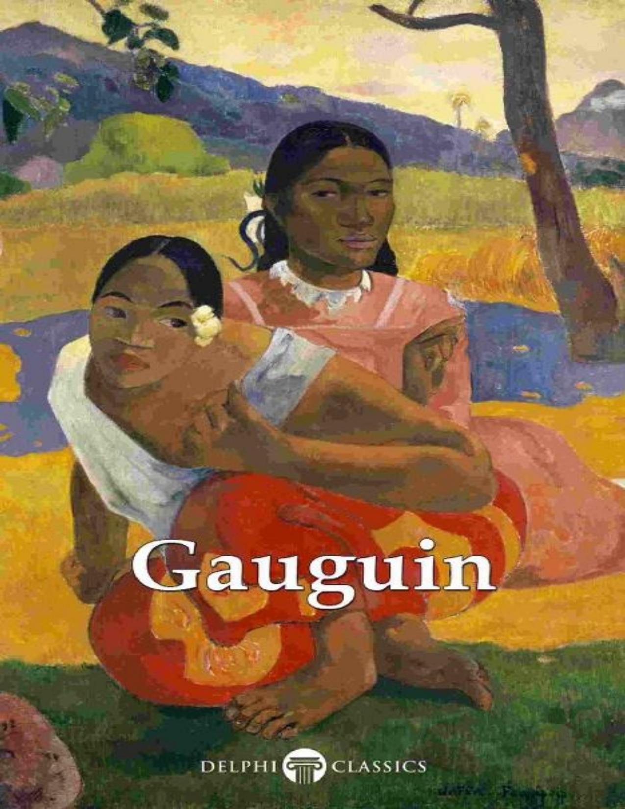 Delphi Complete Works of Paul Gauguin \(Illustrated\) - PDFDrive.com by Paul Gauguin & Peter Russell
