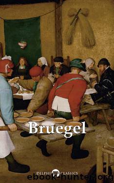 Delphi Complete Works of Pieter Bruegel the Elder (Illustrated) (Delphi Masters of Art Book 33) by Pieter Bruegel the Elder & Peter Russell