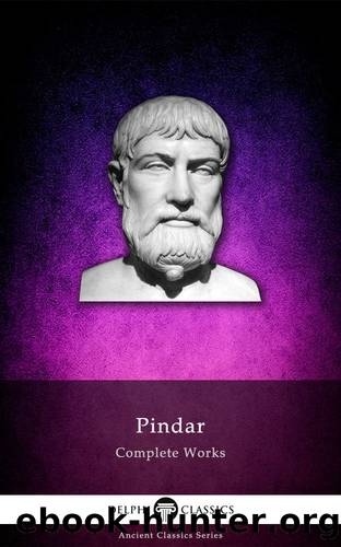 Delphi Complete Works of Pindar (Illustrated) (Delphi Ancient Classics Book 22) by Pindar of Thebes