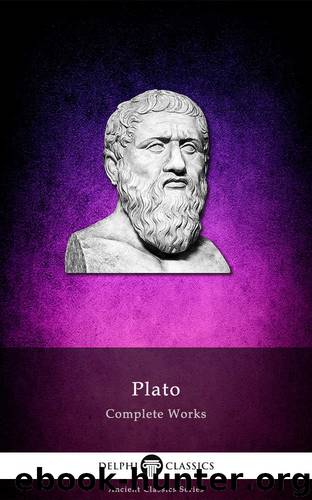 Delphi Complete Works of Plato (Illustrated) by Plato