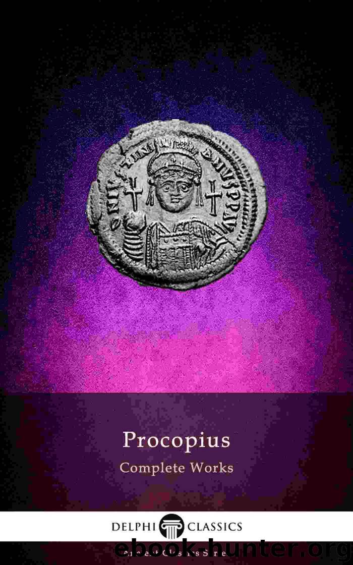 Delphi Complete Works of Procopius (Illustrated) (Delphi Ancient Classics Book 65) by Procopius of Caesarea