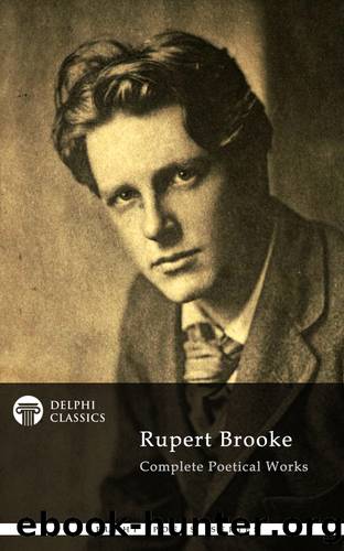 Delphi Complete Works of Rupert Brooke (Illustrated) by Rupert Brooke