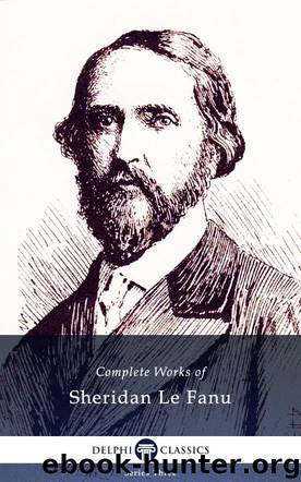 Delphi Complete Works of Sheridan Le Fanu by Sheridan Le Fanu