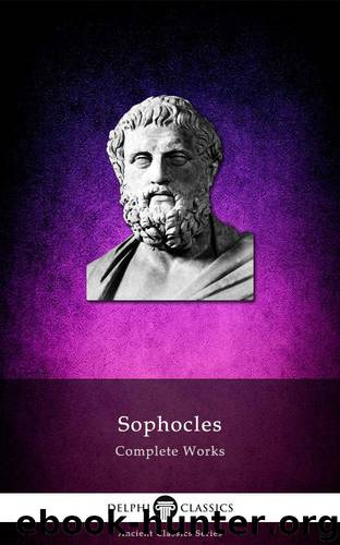 Delphi Complete Works of Sophocles (Illustrated) (Delphi Ancient Classics Book 16) by Sophocles