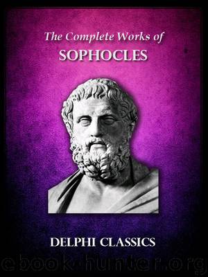 Delphi Complete Works of Sophocles (Illustrated) (Delphi Ancient Classics) by Sophocles