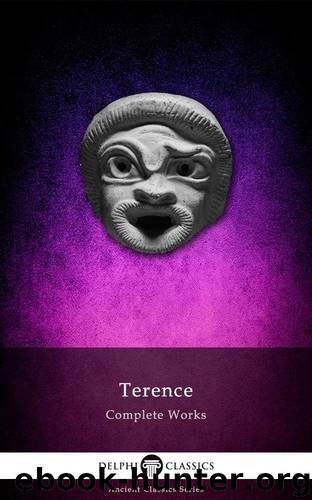 Delphi Complete Works of Terence (Illustrated) (Delphi Ancient Classics Book 6) by Terence