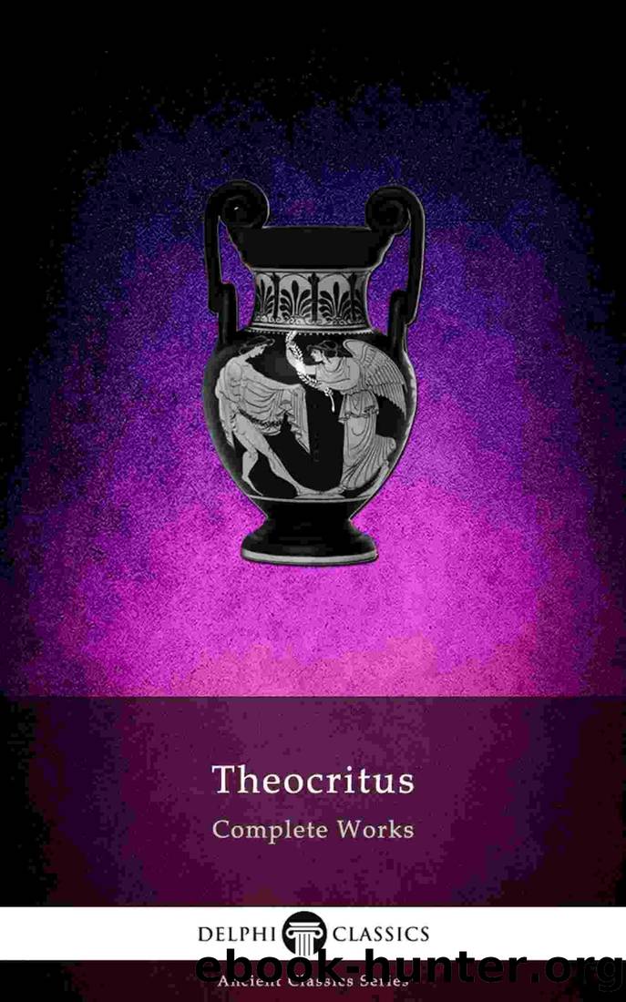 Delphi Complete Works of Theocritus (Illustrated) (Delphi Ancient Classics Book 69) by Theocritus