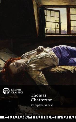Delphi Complete Works of Thomas Chatterton (Illustrated) (Delphi Poets Series Book 44) by Thomas Chatterton