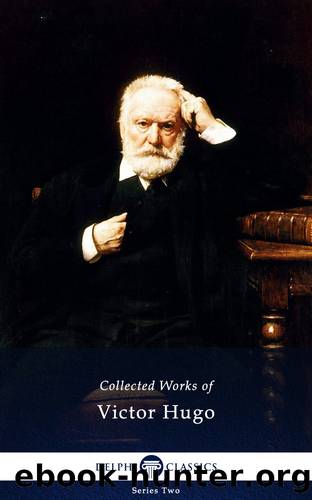 Delphi Complete Works of Victor Hugo (Illustrated) by Victor Hugo