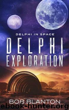 Delphi Exploration (Delphi in Space Book 7) by Bob Blanton