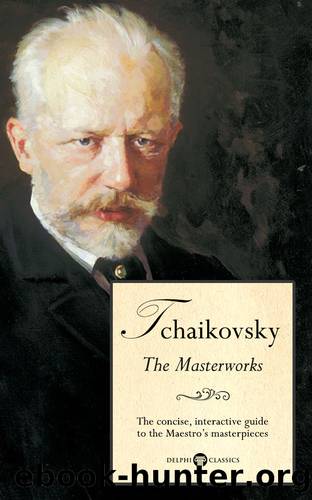 Delphi Masterworks of Pyotr Ilyich Tchaikovsky (Illustrated) by Peter Russell