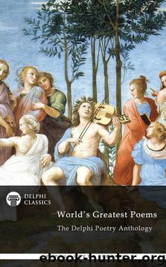 Delphi Poetry Anthology: The World's Greatest Poems (Delphi Poets Series Book 50) by Homer & Shakespeare William