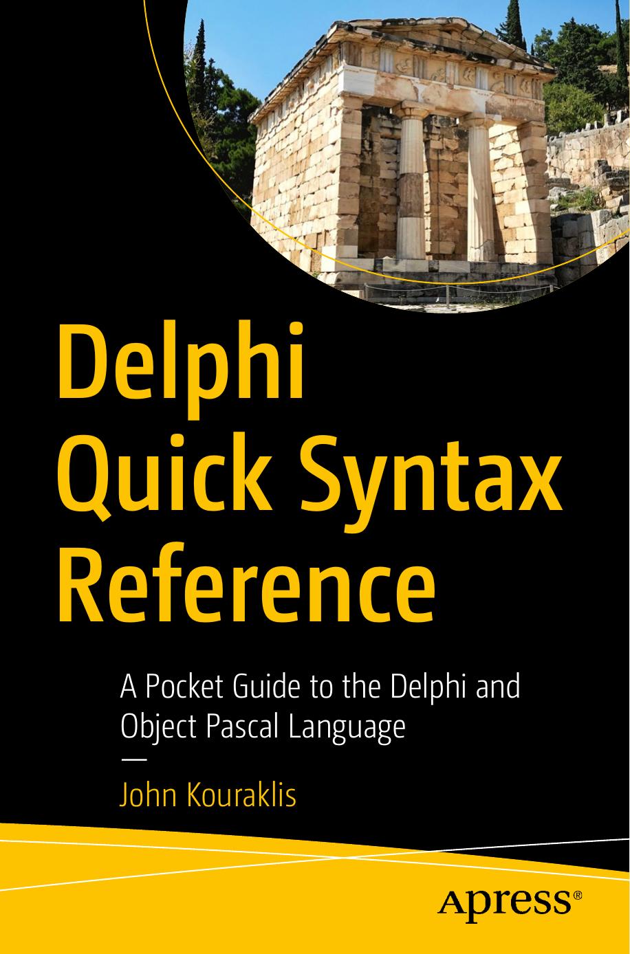 Delphi Quick Syntax Reference A Pocket Guide to the Delphi and Object Pascal Language-Apress (2020) by Unknown