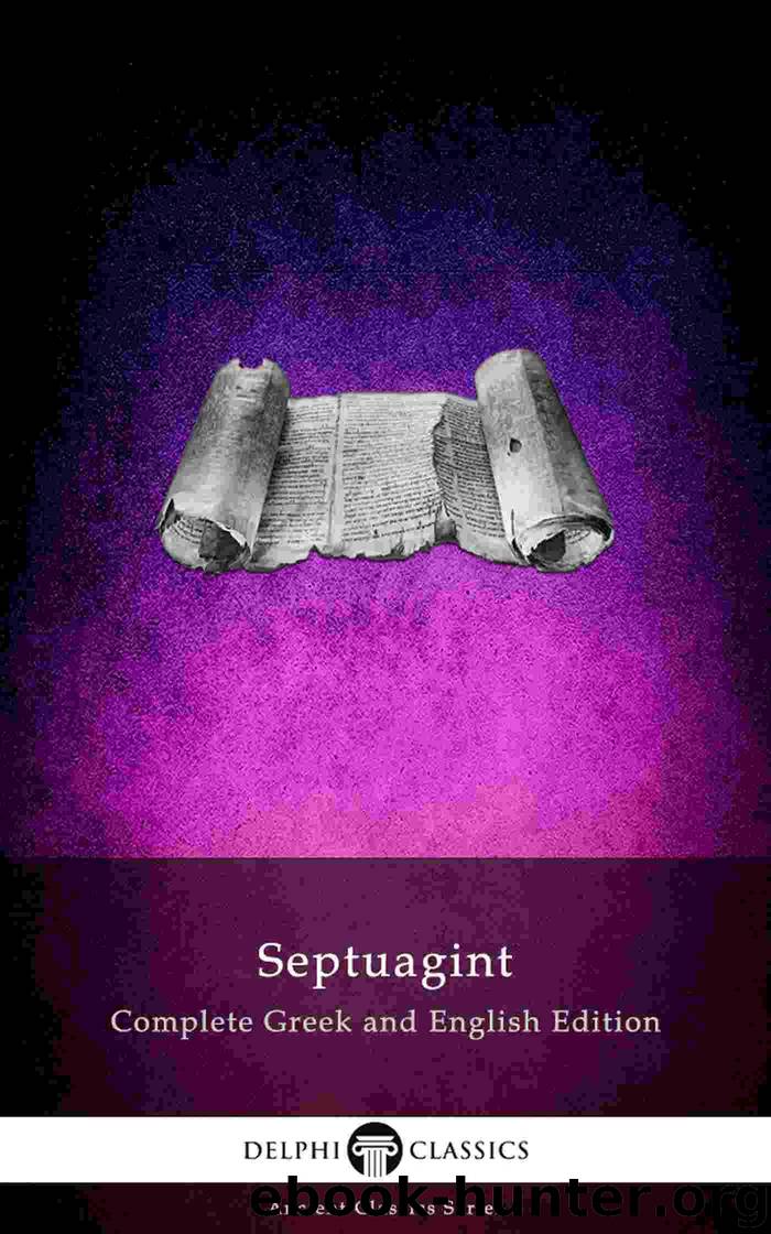 Delphi Septuagint - Complete Greek and English Edition (Illustrated) (Delphi Ancient Classics Book 66) by Brenton Sir Lancelot C. L