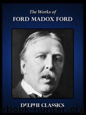 Delphi Works of Ford Madox Ford (Illustrated) by Ford Ford Madox
