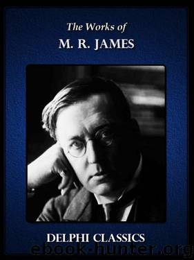 Delphi Works of M. R. James by Montague Rhodes James