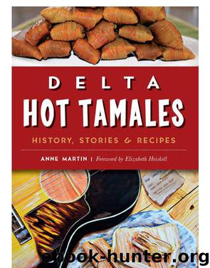Delta Hot Tamales: History, Stories & Recipes (American Palate) by Martin Anne