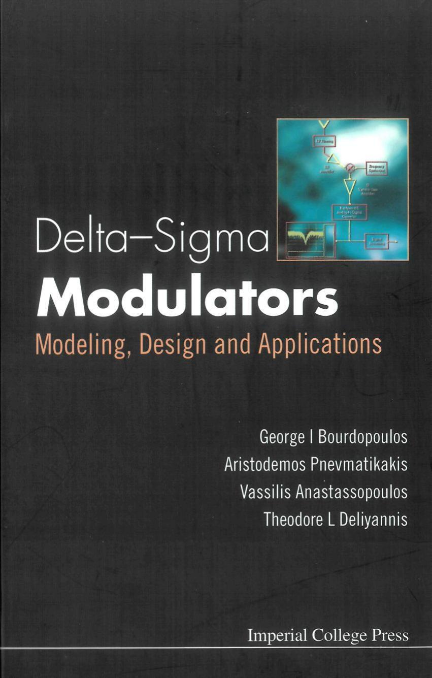 Delta-Sigma Modulators: Modeling, Design and Applications by George I. Bourdopoulos Aristodemos Pnevmatikakis Vassilis Anastassopoulos Theodore L. Deliyannis