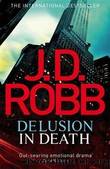 Delusion in Death by Robb J. D