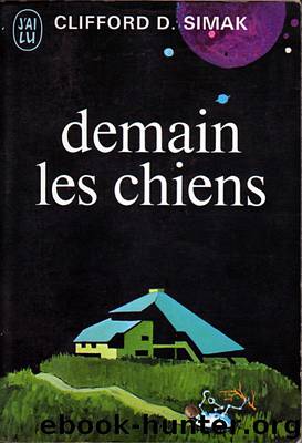 Demain les chiens by Clifford Donald Simak
