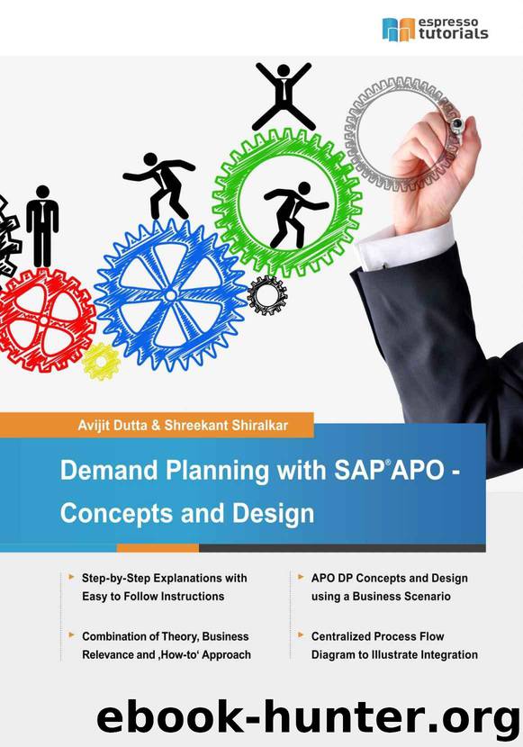 Demand Planning with SAP APO - Concepts and Design by Shiralkar Shreekant & Dutta Avijit
