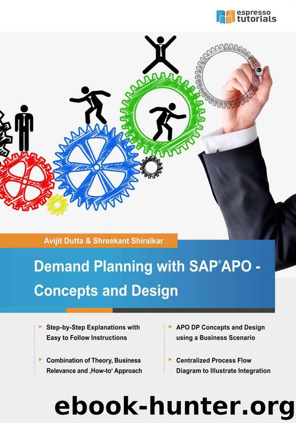 Demand Planning with SAP® APO – Concepts and Design by Shiralkar Shreekant & Dutta Avijit