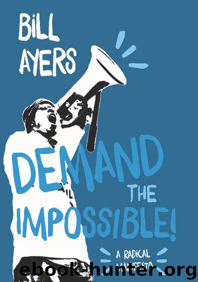 Demand the Impossible! by Bill Ayers