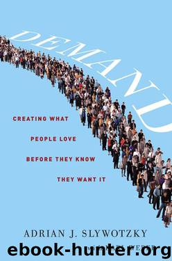 Demand_Creating What People Love Before They Know They Want It by Adrian Slywotzky & Karl Weber