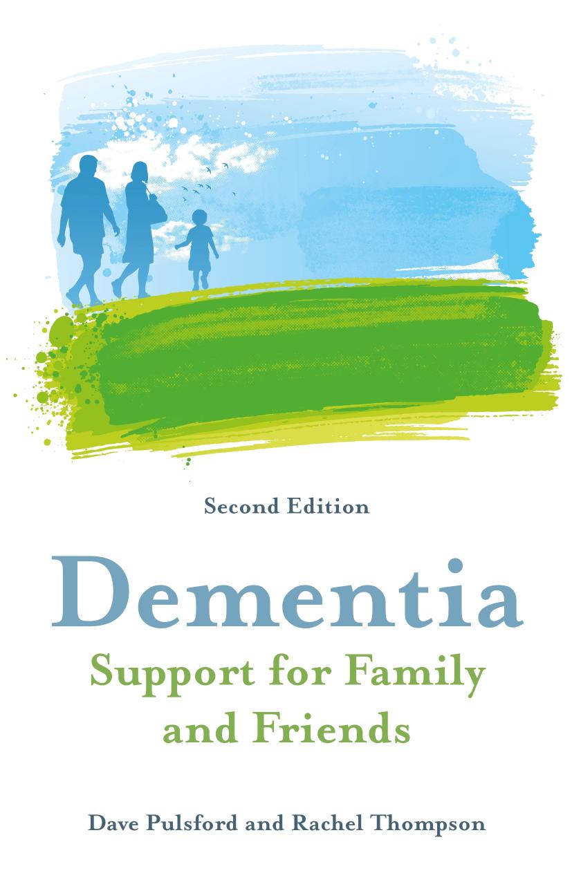 Dementia support for family and friends by Dave Pulsford; (Dementia nurse) Rachel Thompson