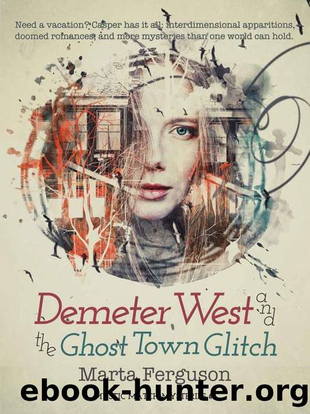 Demeter West and the Ghost Town Glitch by Marta Ferguson