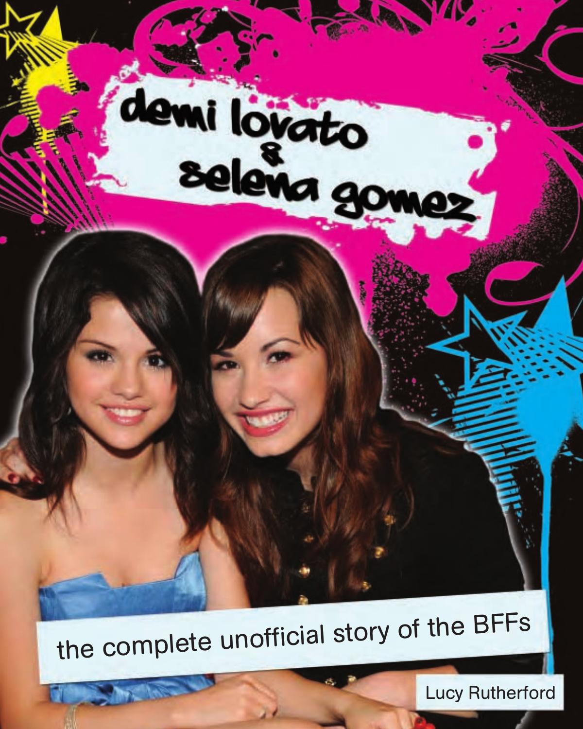 Demi Lovato and Selena Gomez: The Complete Unofficial Story of the BFFs by Lucy Rutherford